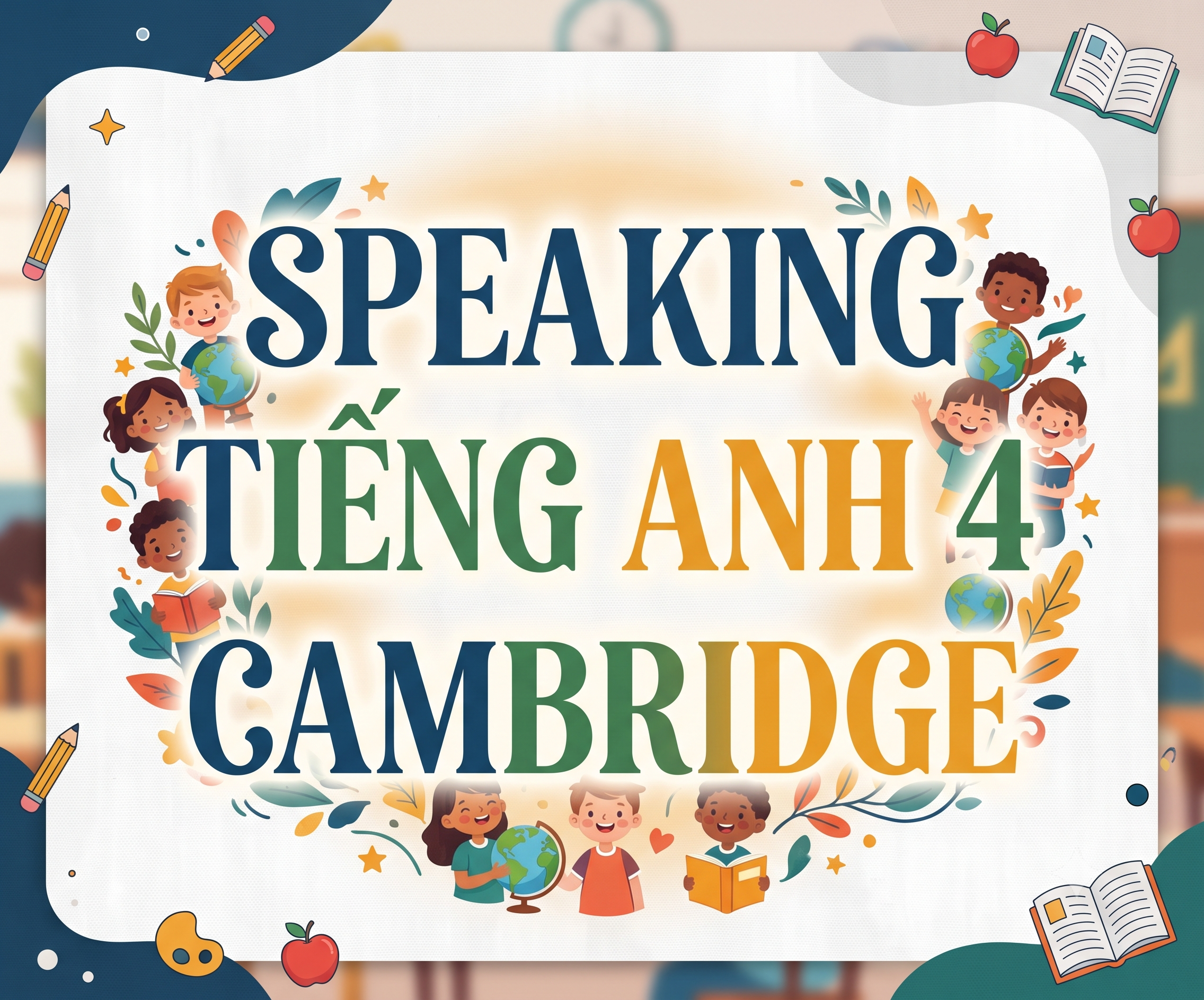 Speaking Tiếng anh 4 Cambridge